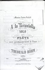 A la tarantella : solo pour la flûte avec accompagnement de piano, op. 34